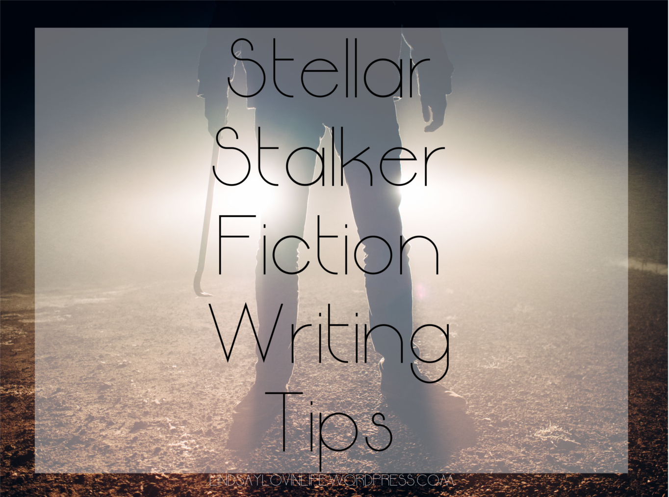Stellar Stalker Fiction Writing Tips