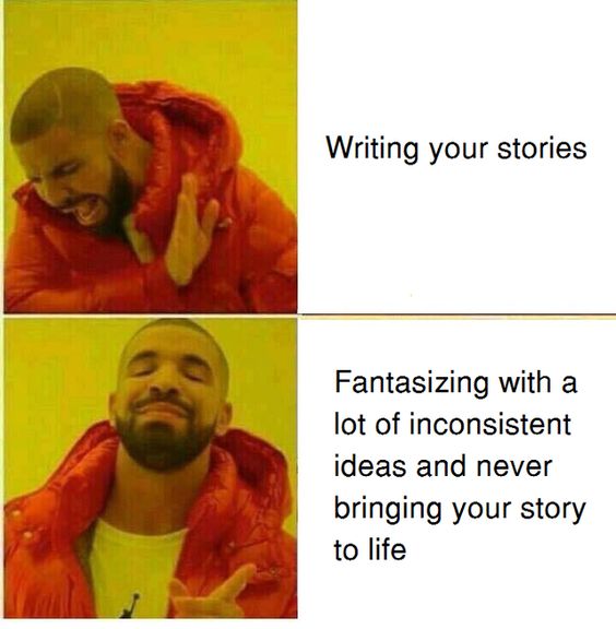 The Drake meme about not wanting to write your stories but instead fantasize with a lot of inconsistent ideas and never bringing your story to life, may mean you should repurpose old content