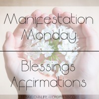Manifestation Monday: Blessings Affirmations